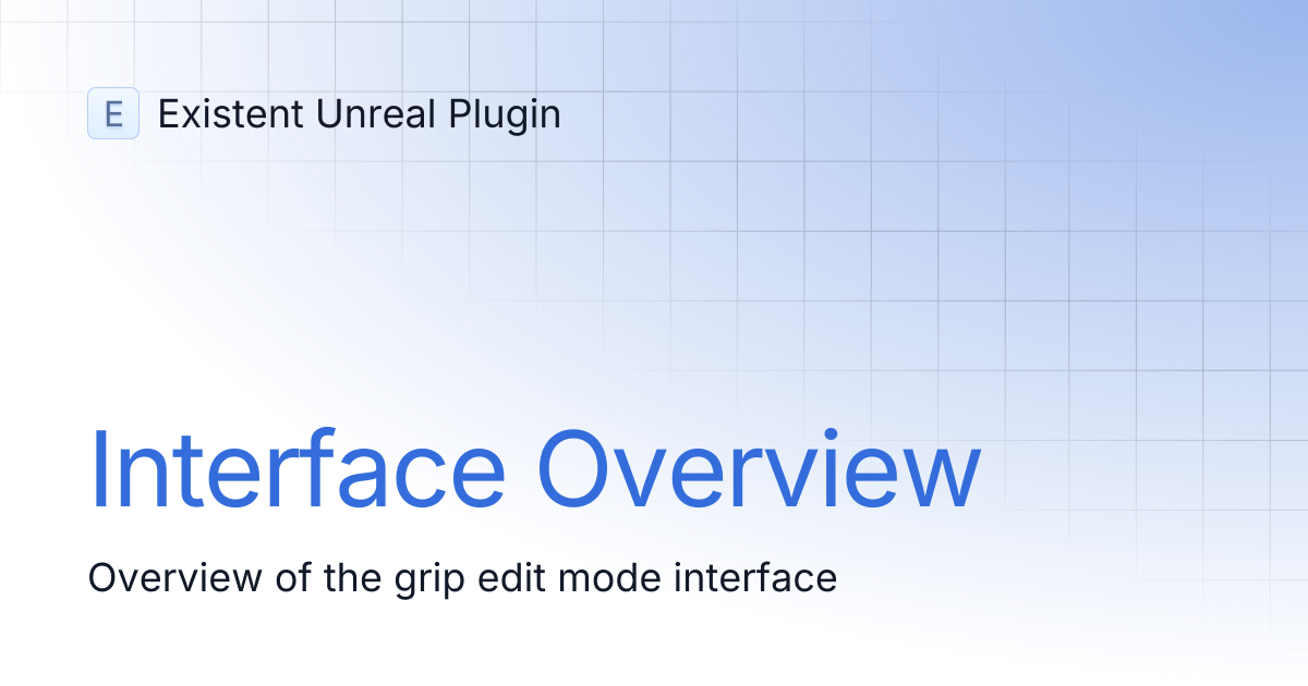 Interface Overview | Existent Unreal Plugin